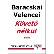 Baracskai Zoltán, Velencei Jolán: Követő nélkül nincs vezető
